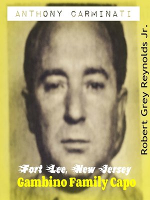 cover image of Anthony Carminati Fort Lee, New Jersey Gambino Capo
